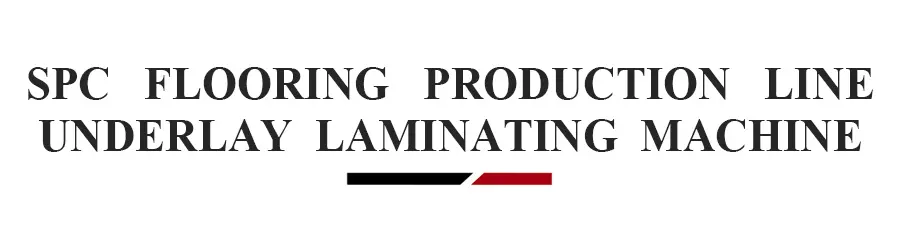 Underlay Laminating Machine for SPC flooring-